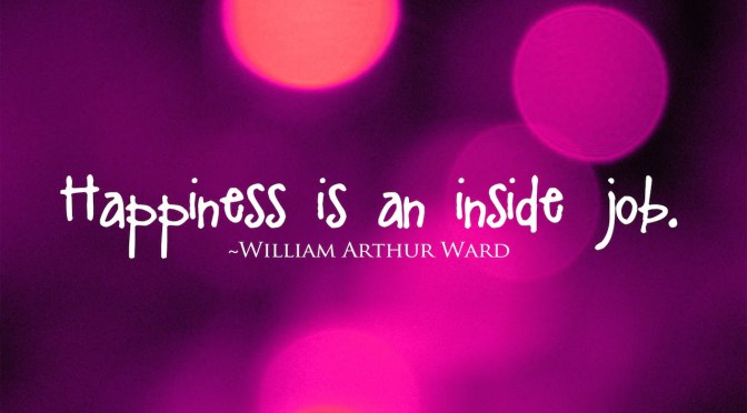 Happiness – an inside&nbsp;job